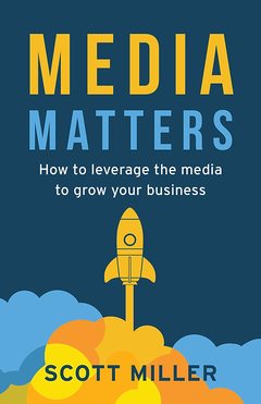 Front cover of Media Matters by Scott Miller, gold and blue lettering above an illustrated rocket.